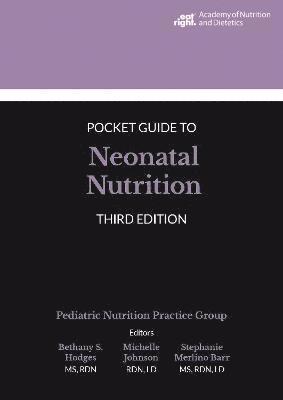 Academy of Nutrition and Dietetics Pocket Guide to Neonatal Nutrition 1
