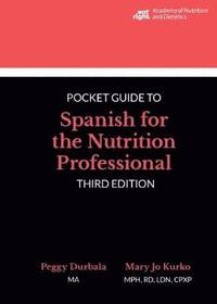 bokomslag Academy of Nutrition and Dietetics Pocket Guide to Spanish for the Nutrition Professional