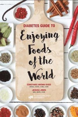 Constance Brown-Riggs, Jessica Jones - Diabetes Guide to Enjoying Foods of the World, Häftad
