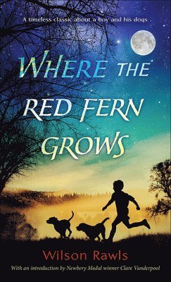Wilson Rawls - Where the Red Fern Grows, Inbunden