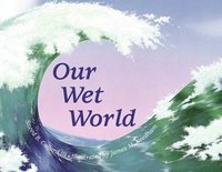 bokomslag Our Wet World