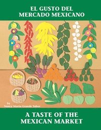 bokomslag El Gusto del mercado mexicano / A Taste of the Mexican Market