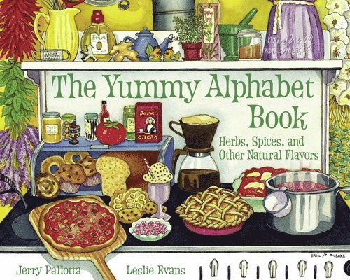 The Yummy Alphabet Book: Herbs, Spices, and Other Natural Flavors