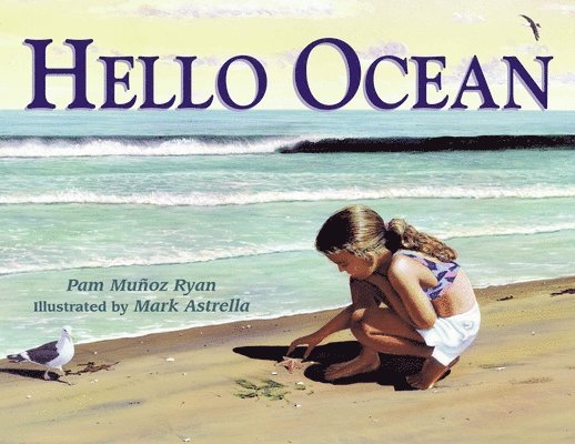 Pam Muñoz Ryan, Pam Munoz Ryan - Hello Ocean, Inbunden