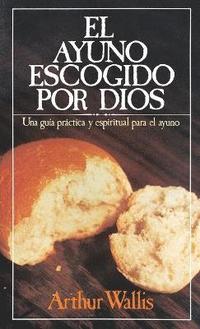 bokomslag El ayuno escogido por Dios