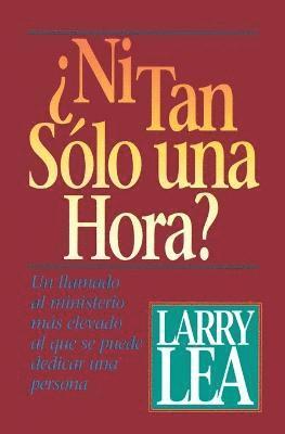 Larry Lea, Judy Doyle - ¿Ni tan sólo una hora?, Häftad