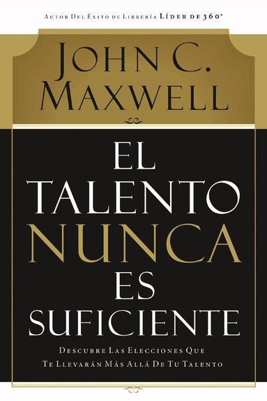 John C. Maxwell - talento nunca es suficiente, Häftad