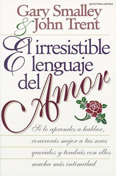 Gary Smalley, John Trent - irresistible lenguaje del amor, Häftad