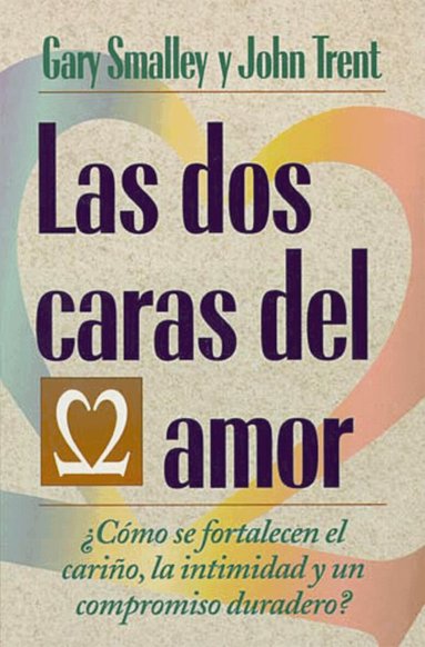 Gary Smalley, John Trent - dos caras del amor, Häftad