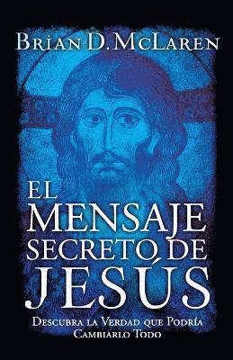 Brian D. McLaren, Brian McLaren, Brian Mclaren - mensaje secreto de Jesús, Häftad