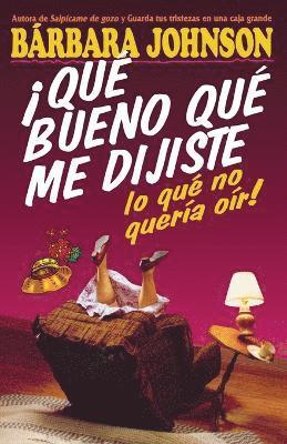 ¡Qué bueno que me dijiste lo que no quería oír! 1