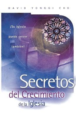 Paul Yongui Cho, David Yonggi Cho - Secretos del crecimiento de la Iglesia, Häftad