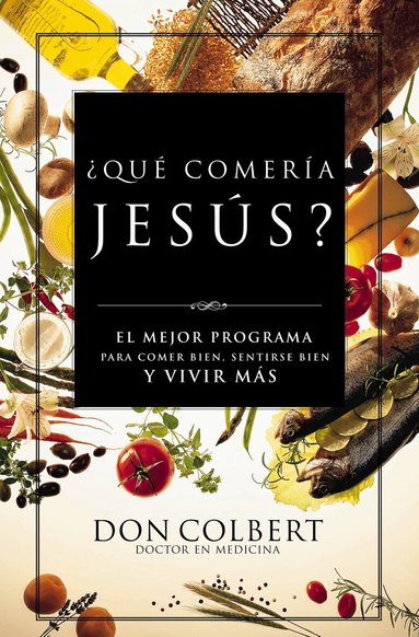 Don Colbert - ¿Qué comería Jesús?, Häftad