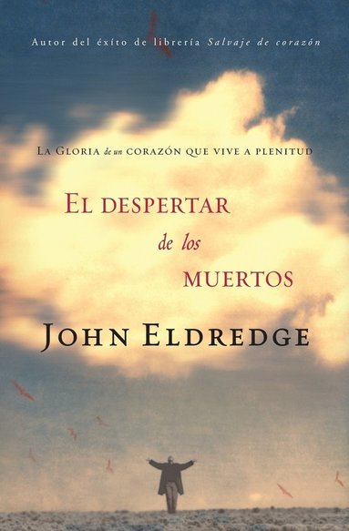 bokomslag El Despertar De Los Muertos: La Gloria De Un Corazon Que Vive a Plenitude