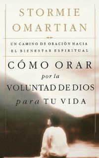 bokomslag Cmo orar por la voluntad de Dios para tu vida