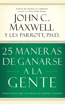 John C. Maxwell, Les Parrott - 25 maneras de ganarse a la gente, Häftad