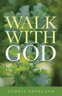 Gloria Copeland - Walk With God, Häftad