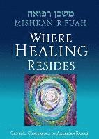 Eric Weiss - Mishkan R'fuah: Where Healing Resides, Häftad