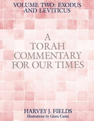 Torah Commentary for Our Times: VOLUME II: EXODUS AND LEVITICUS: Volume 2: 1