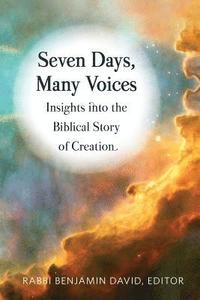 bokomslag Seven Days, Many Voices: Insights into the Biblical Story of Creation