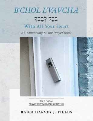 B'chol L'vavcha: A Commentary on the Prayer Book 1