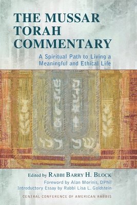 The Mussar Torah Commentary: A Spiritual Path to Living a Meaningful and Ethical Life 1