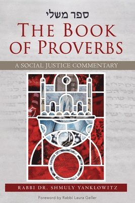 The Book of Proverbs: A Social Justice Commentary 1