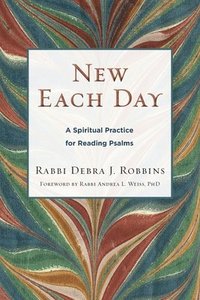 bokomslag New Each Day: A Spiritual Practice for Reading Psalms