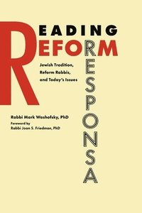 bokomslag Reading Reform Responsa: Jewish Tradition, Reform Rabbis, and Today's Issues