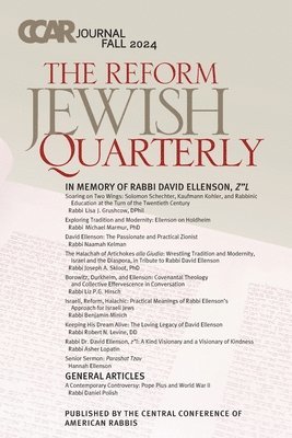 CCAR Journal: The Reform Jewish Quarterly, Fall 2024, In Memory of Rabbi David Ellenson, z'l 1