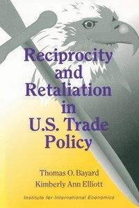 bokomslag Reciprocity and Retaliation in U.S. Trade Policy