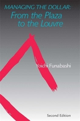 Yoichi Funabashi - Managing the Dollar – From the Plaza to the Louvre, Häftad
