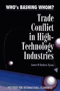 bokomslag Who's Bashing Whom?: Trade Conflicts in High-Technology Industries
