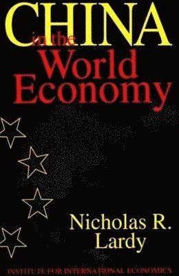 Nicholas Lardy - China in the World Economy, Häftad