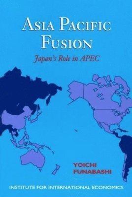 bokomslag Asia-Pacific Fusion - Japan`s Role in APEC