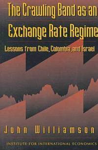 bokomslag The Crawling Band as an Exchange Rate Regime - Lessons from Chile, Colombia, and Israel