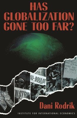 Dani Rodrik - Has Globalization Gone Too Far?, Häftad