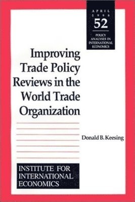 Improving Trade Policy Reviews in the World Trade Organization 1