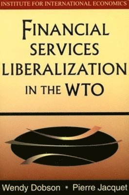 bokomslag Financial Services Liberalization in the WTO