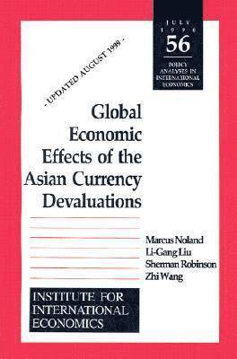 Li–gang Liu, Marcus Noland, Sherman Robinson, Zhi Wang, Li-Gang Liu - Global Economic Effects of the Asian Currency Devaluations, Häftad