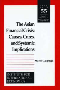 bokomslag The Asian Financial Crisis - Causes, Cures, and Systemic Implications