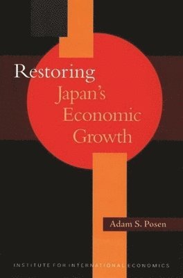 Adam Posen - Restoring Japan`s Economic Growth, Häftad