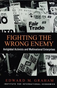 bokomslag Fighting the Wrong Enemy - Antiglobal Activists and Multinational Enterprises