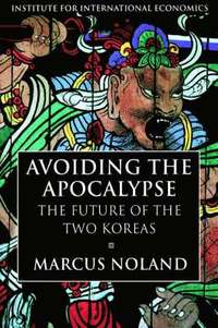bokomslag Avoiding the Apocalypse - The Future of the Two Koreas