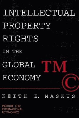 Keith Maskus - Intellectual Property Rights in the Global Economy, Häftad