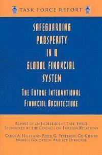 bokomslag Safeguarding Prosperity in a Global Financial System - The Future International Financial Architecture
