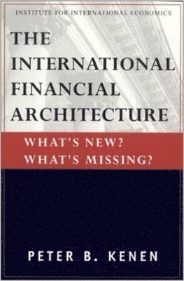 International Financial Architecture – What`s New? What`s Missing?