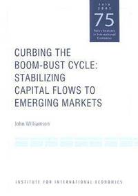 bokomslag Curbing the Boom-Bust Cycle - Stabilizing Capital Flows to Emerging Markets
