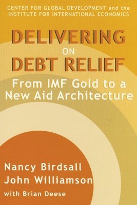 Delivering on Debt Relief - From IMF Gold to a New Aid Architecture 1