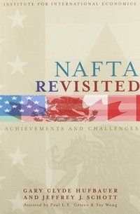 bokomslag NAFTA Revisited - Achievements and Challenges